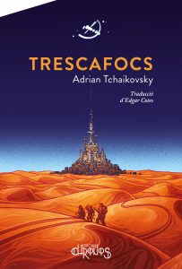 Trescafocs d'Adrian Tchaikovsky